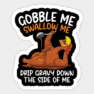 Gobble Me Swallow Me Shirt - Funny Thanksgiving Sticker